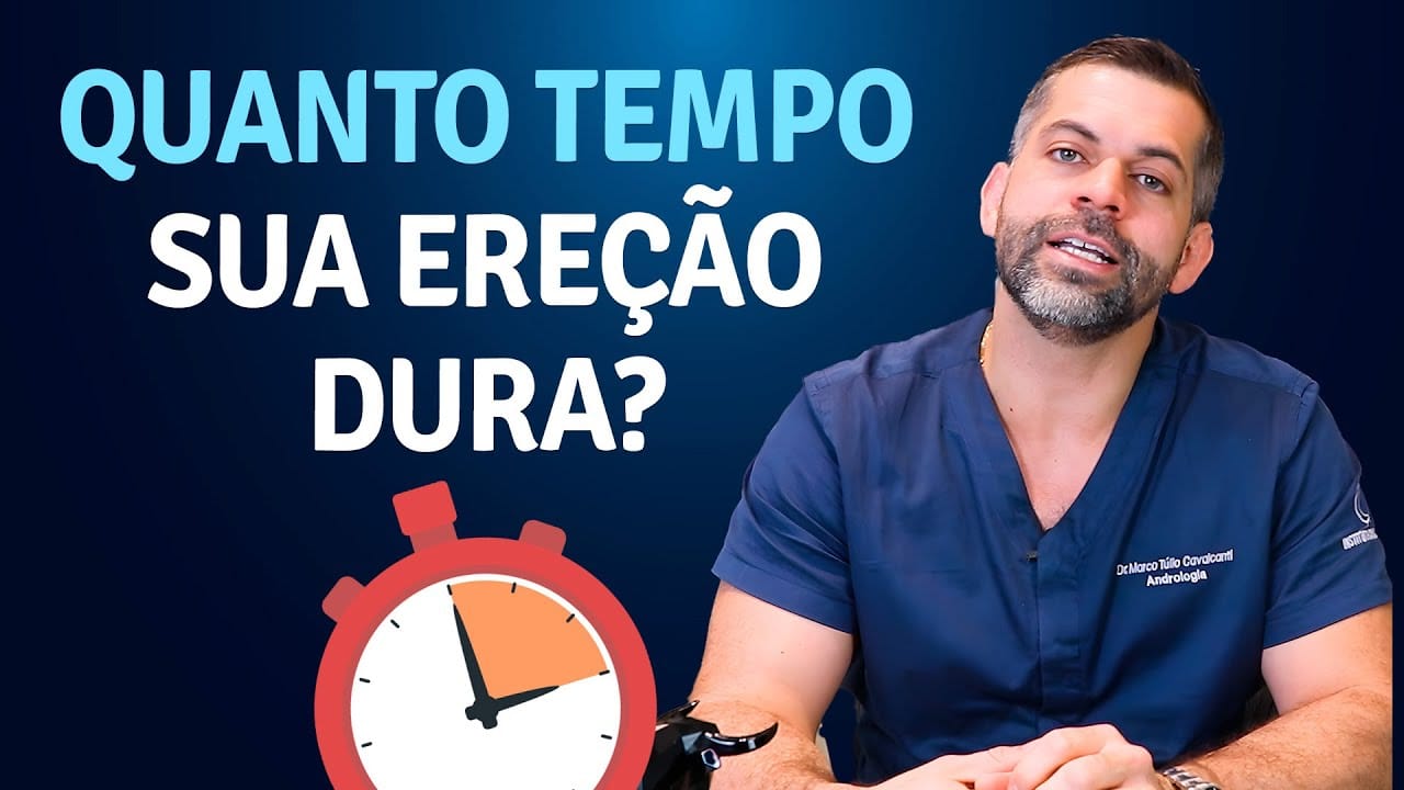 Canal do Dr. Marco Túlio Cavalcanti Quanto tempo sua ereção dura? | Dr. Marco Túlio Cavalcanti – Andrologista e Urologista