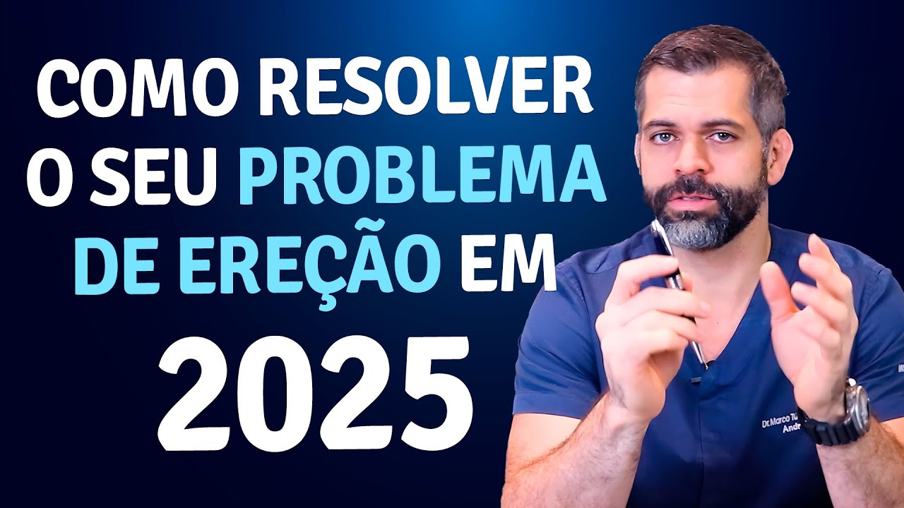 Canal do Dr. Marco Túlio Cavalcanti Como resolver problema de ereção em 2025 | Dr. Marco Túlio Cavalcanti – Andrologista e Urologista